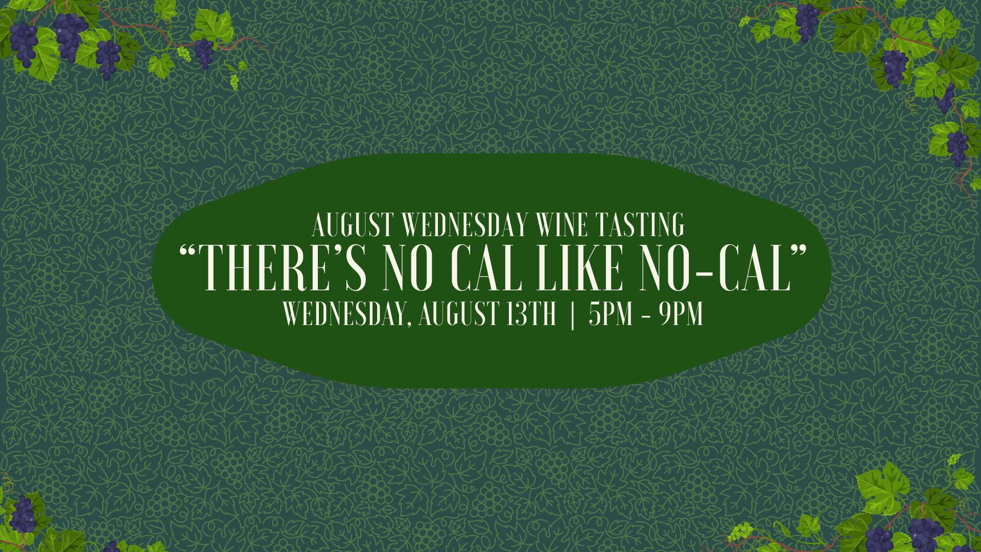 August Wednesday Wine Tasting: “There’s No Cal Like No-Cal”