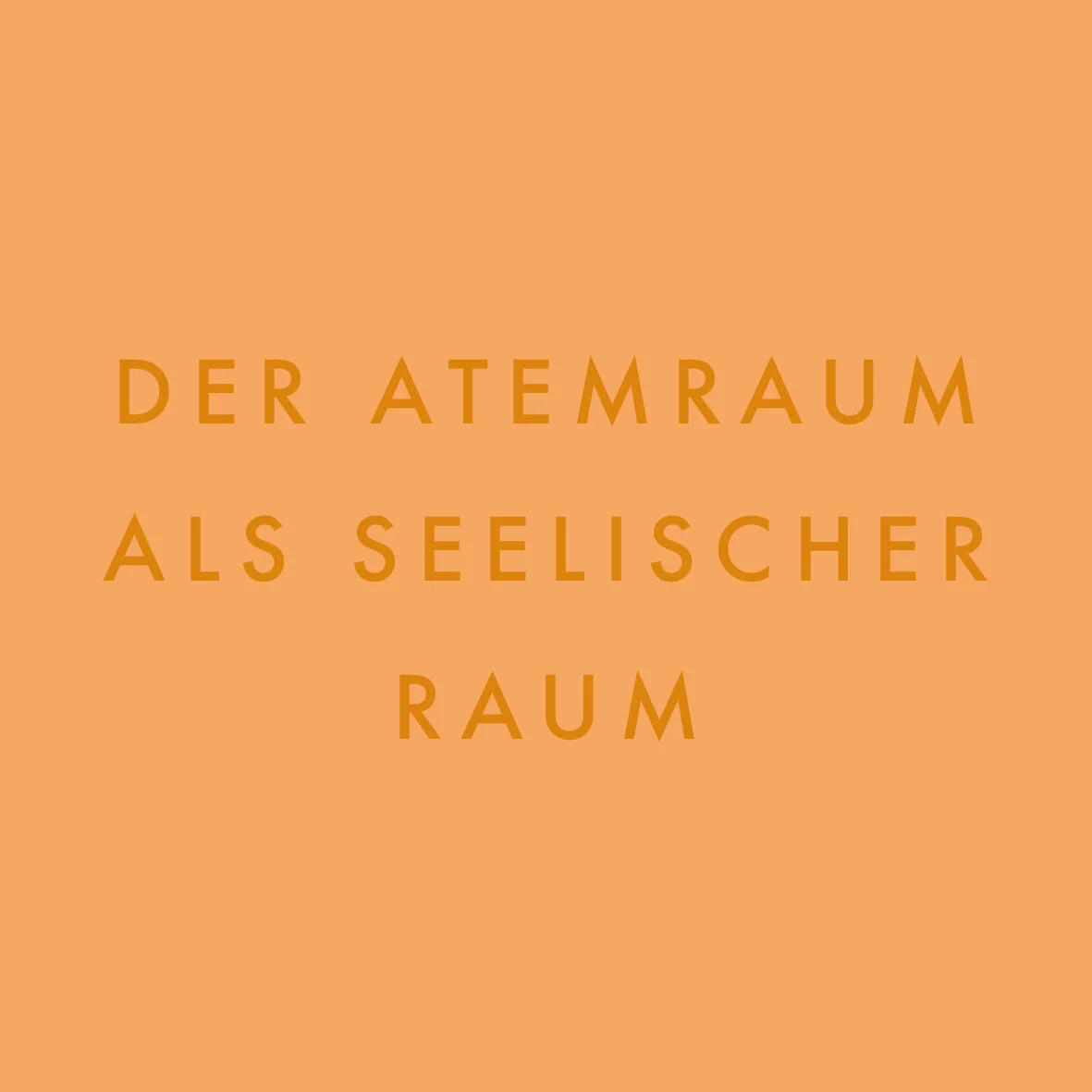 Der Atemraum als seelischer Raum