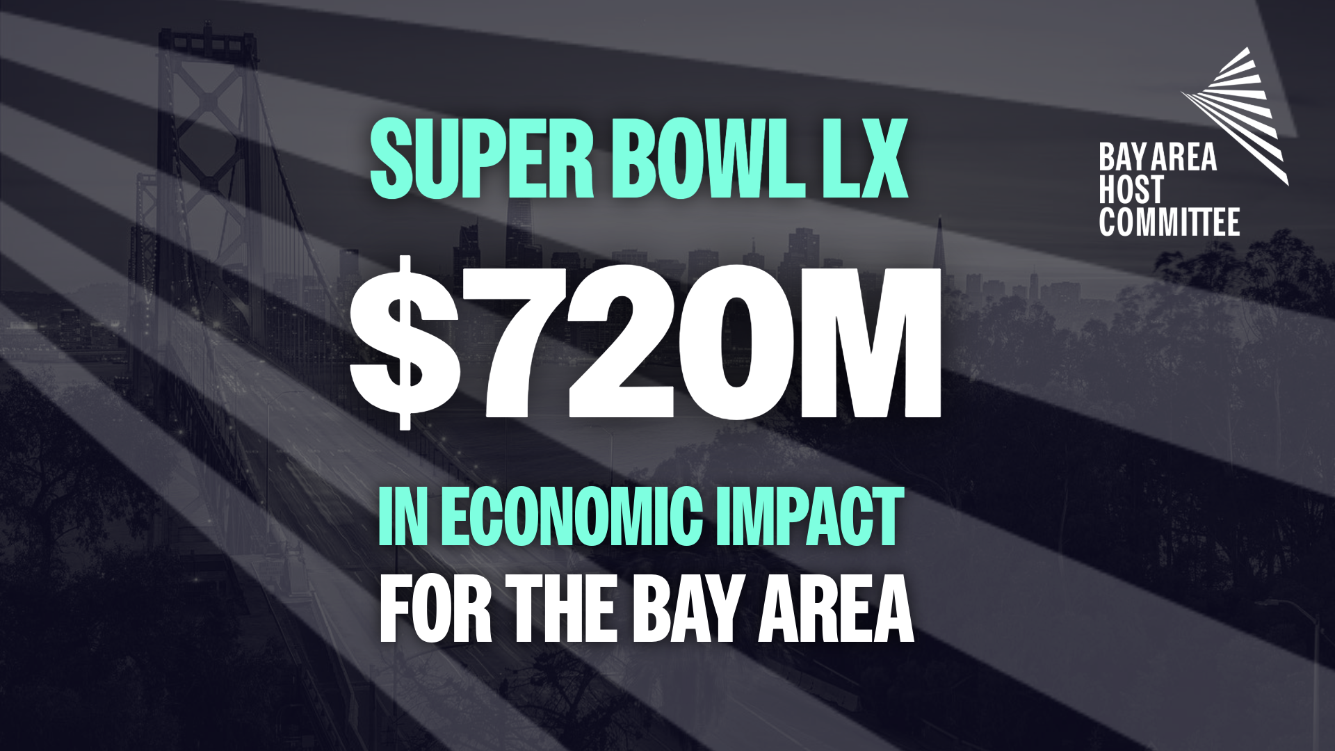 Bay Area Host Committee Announces Super Bowl LX Exceeded Economic Impact Projections, Generating Approximately $720 Million for Bay Area Region