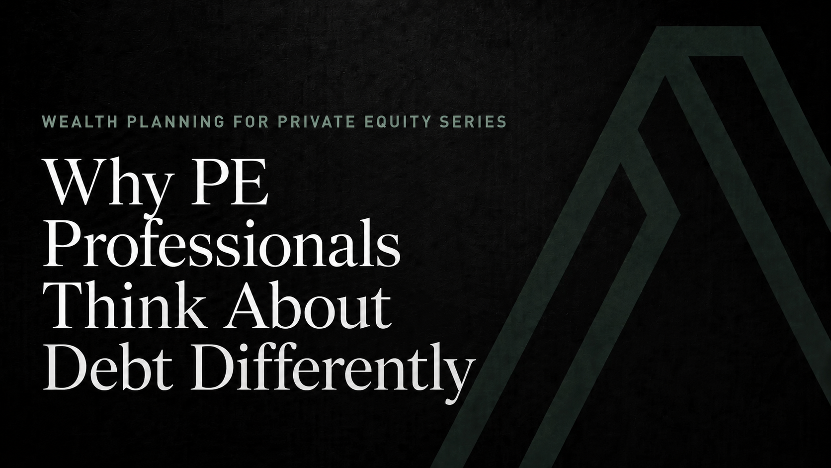 Week 7: Why PE Professionals Think About Debt Differently