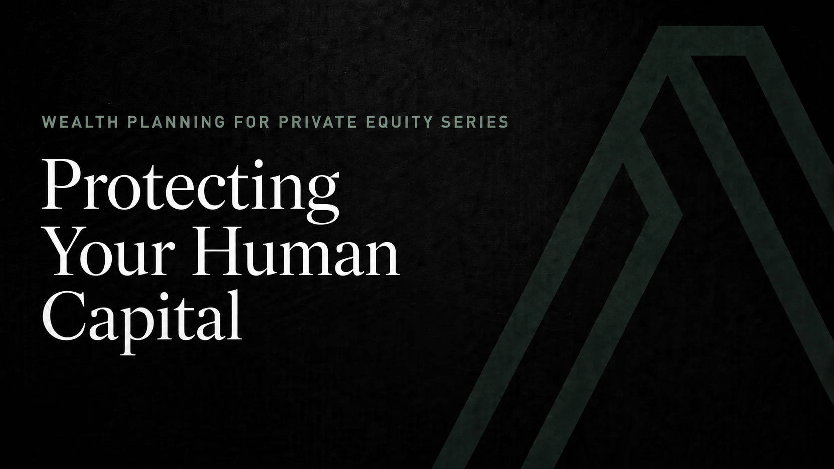 Week 8: Protecting Your Human Capital
