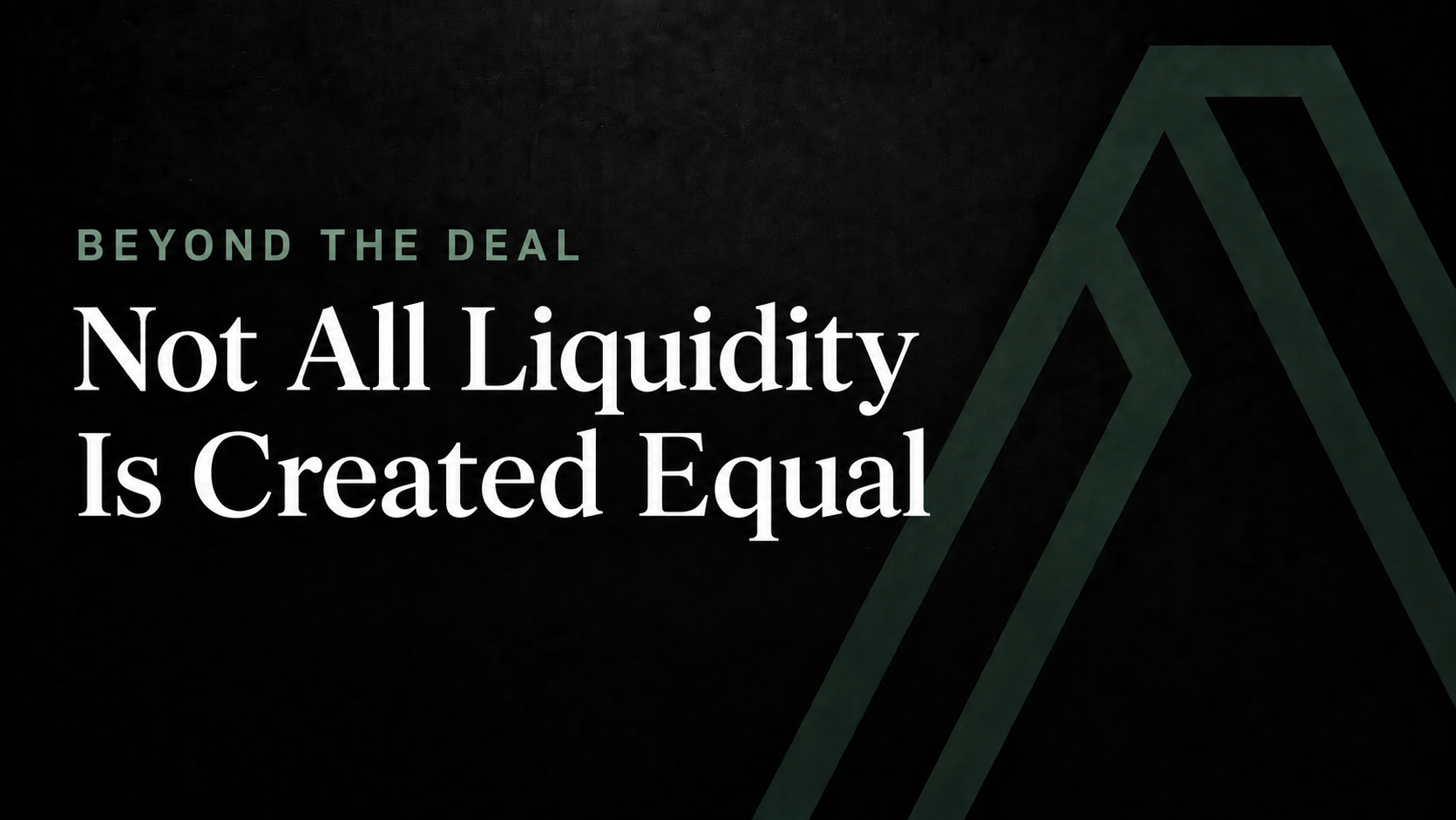 Not All Liquidity Is Created Equal