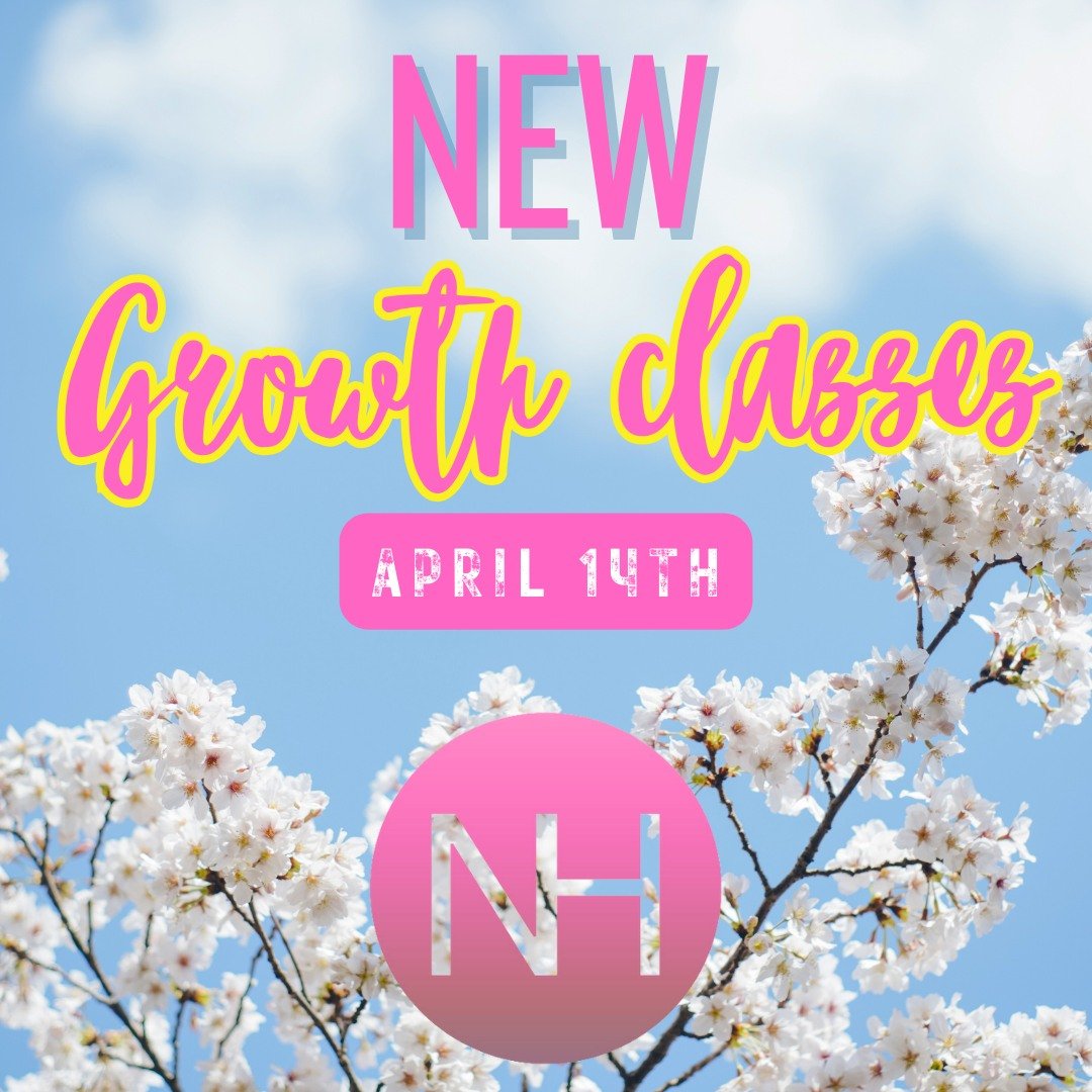 New Growth Classes start tomorrow!!!