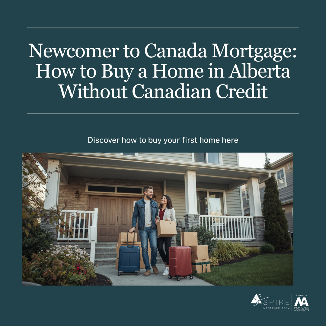 Newcomer to Canada Mortgage: How to Buy a Home in Alberta Without Canadian Credit