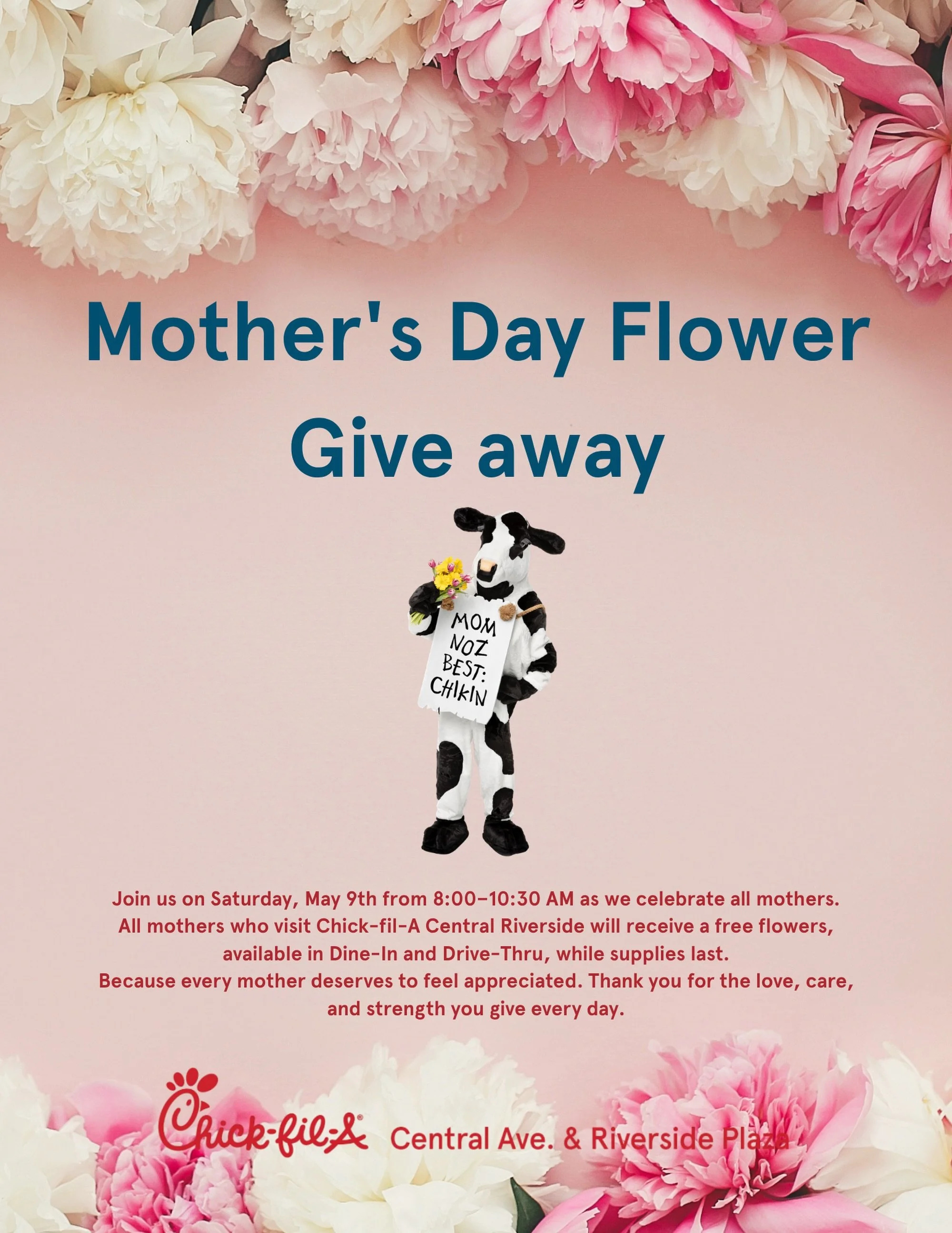 Join us this Saturday, May 9th from 8:00&ndash;10:30 AM at Chick-fil-A Central Riverside for a special Mother&rsquo;s Day flower giveaway! 🌸

All Mom&rsquo;s and Mother figures will receive a flower (while supplies last) in Drive-Thru or Dine-In. Be