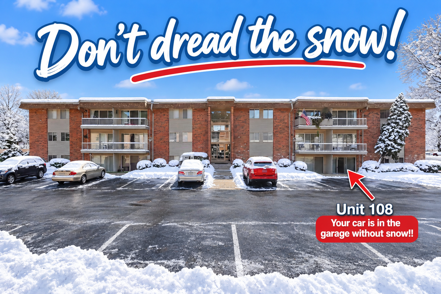 Image of unit 108 with a heading on the picture that says "don't dread the snow".