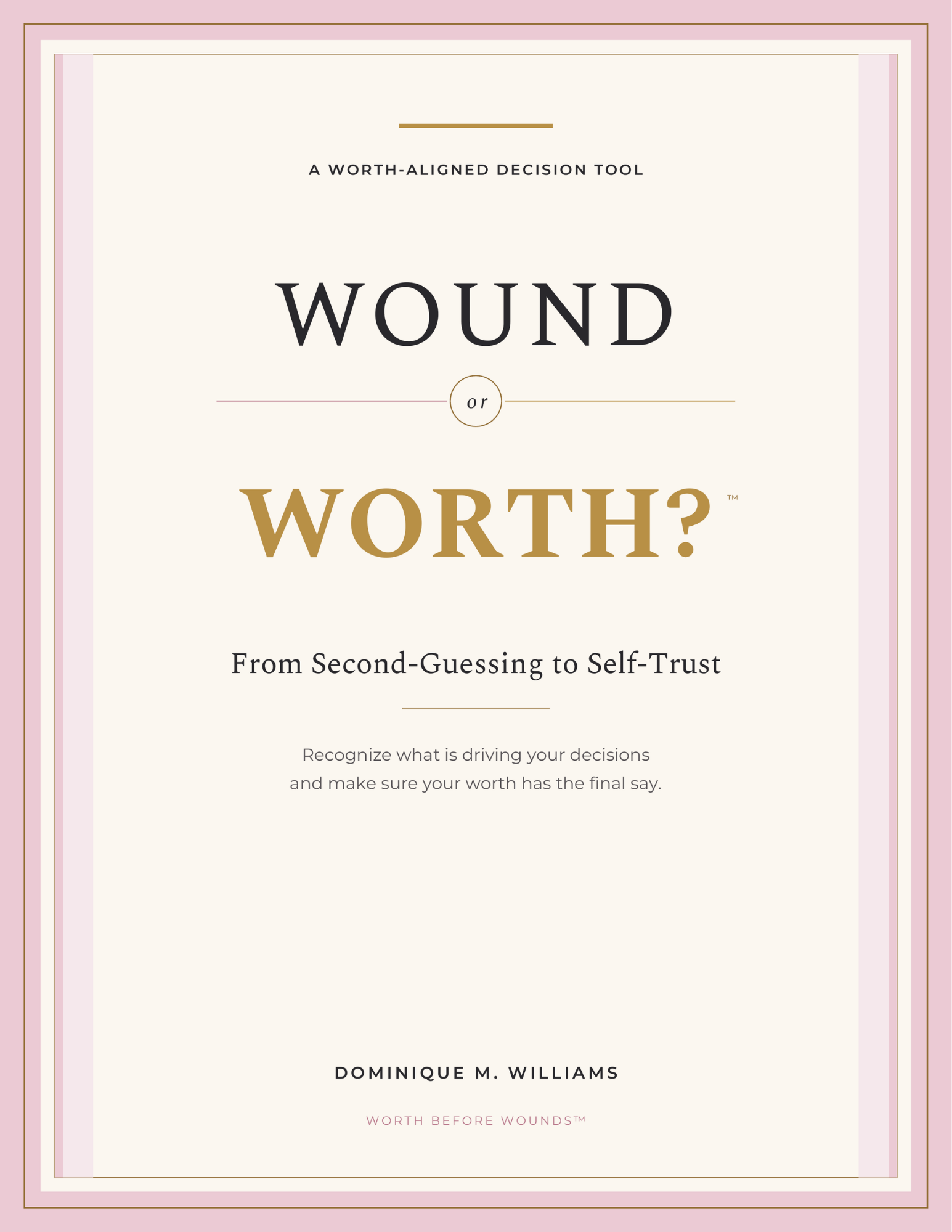Wound Or Worth: From Second-Guessing to Self-Trust Tool