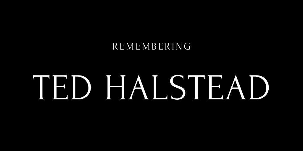 Remembering Our Friend Ted