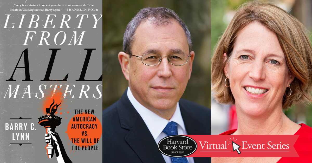 Book Event | Harvard Book Store features Barry C. Lynn in Conversation with Zephyr Teachout About His New Book