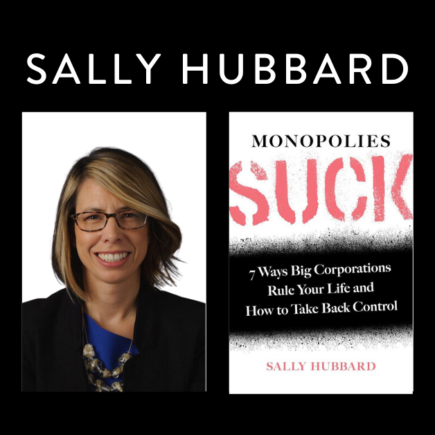 ANNOUNCING: Sally Hubbard’s New Book - Monopolies Suck: 7 Ways Big Corporations Rule Your Life and How to Take Back Control