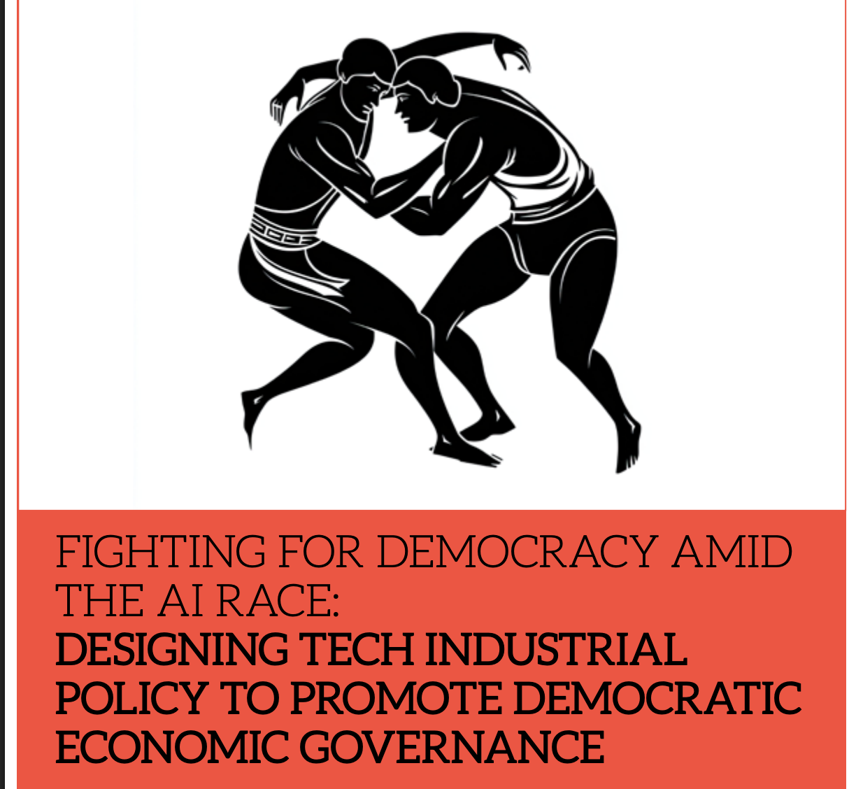 Report - Fighting for Democracy Amid the AI Race: Designing Tech Industrial Policy to Promote Democratic Economic Governance