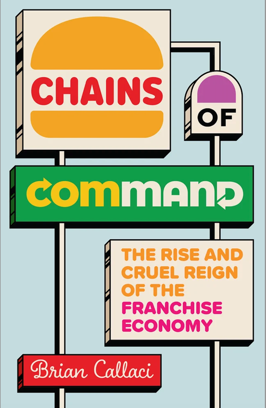 Book: Chains of Command - The Rise and Cruel Reign of the Franchise Economy