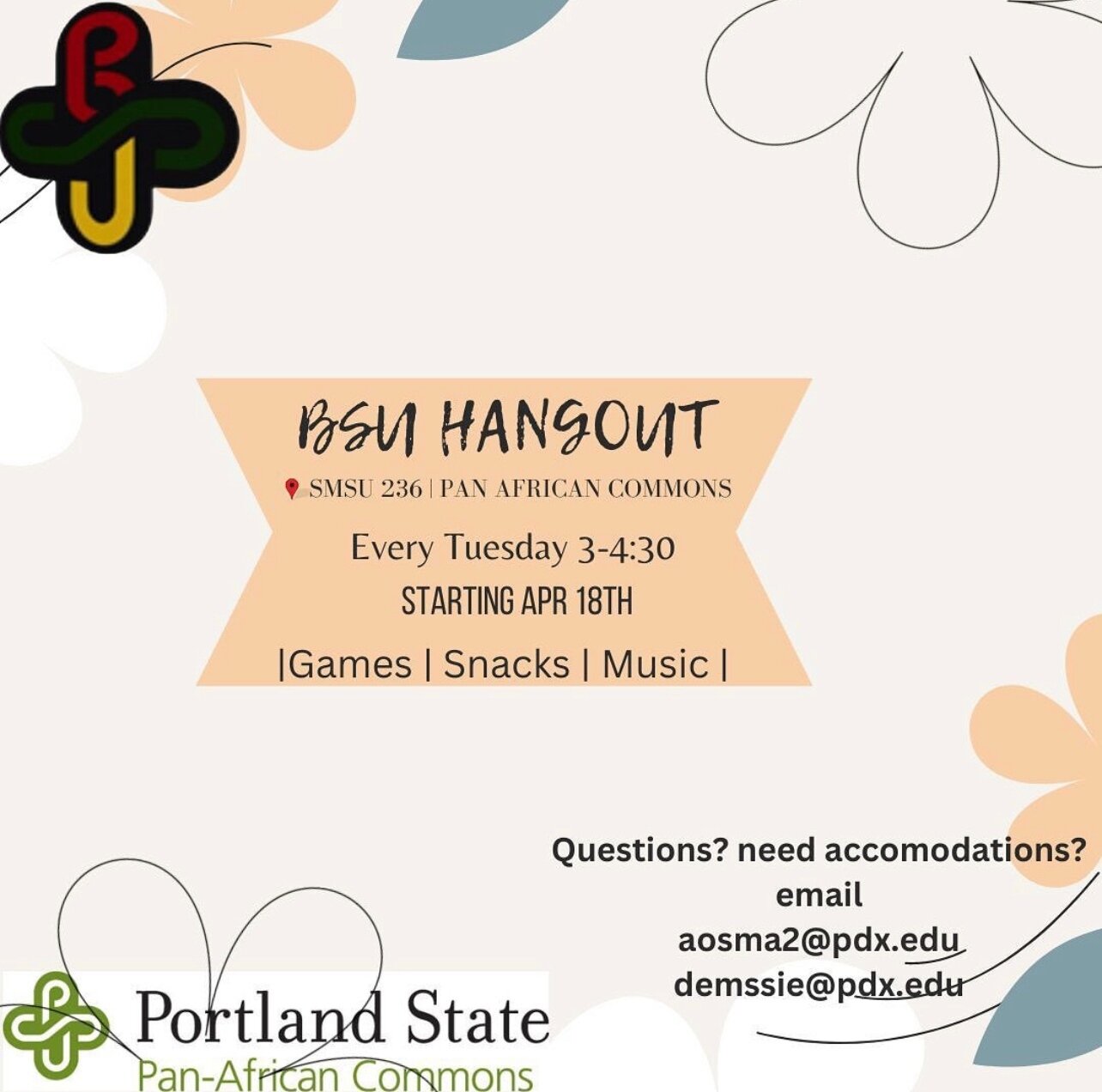 Tuesday! 4/18
@bsupdx

&ldquo;Hello BSU family (&gt;, BSU hangout is starting back
again this term on Tuesday, April 18th. It will be at the Pan
African Commons (SMSU 236) every Tuesday from
3:00-4:30 pm. There will be amazing music, snacks, and
grea
