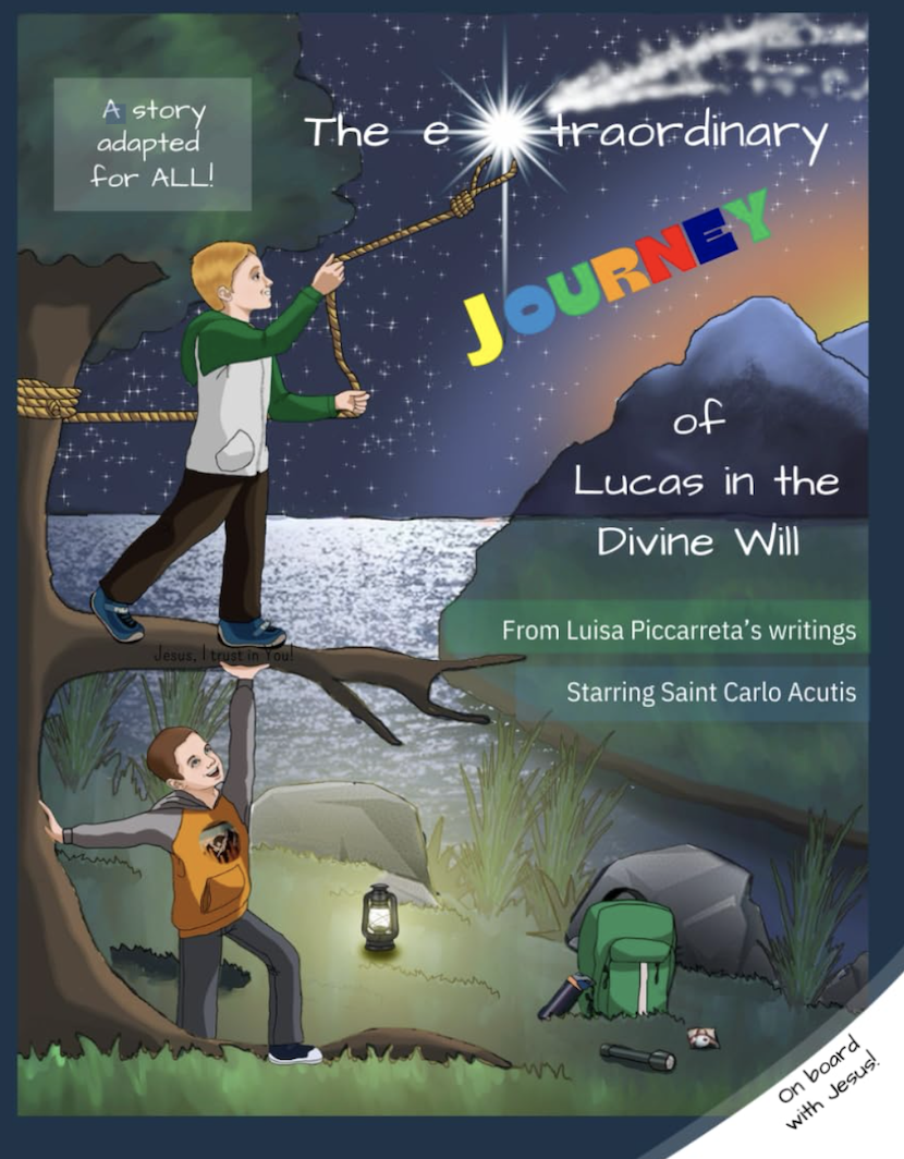 The Extraordinary Journey of Lucas in the Divine Will: From Luisa Piccarreta’s writings