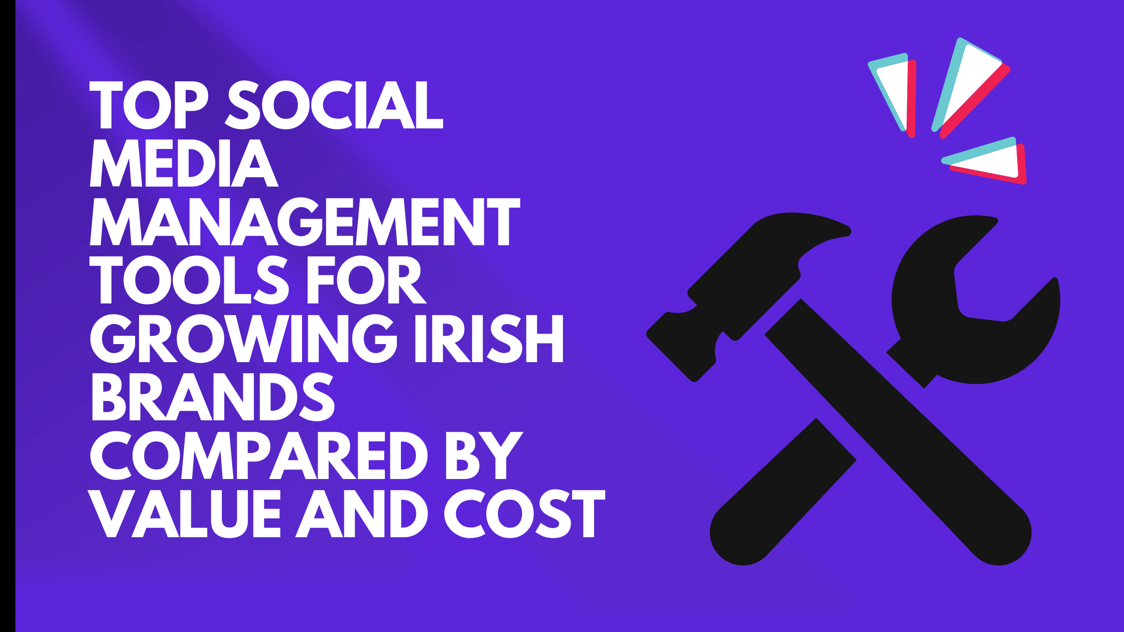 Top social media management tools for growing Irish brands compared by value and cost