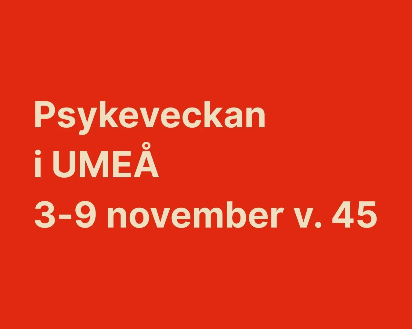 Psykeveckan i Umeå v. 45 - 3-9 november