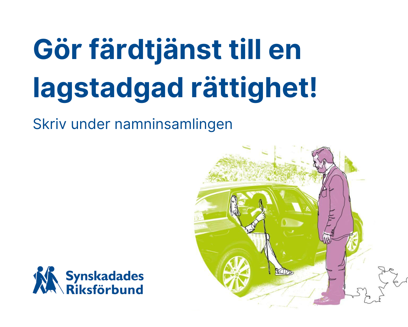 Gör färdtjänst för synskadade till en lagstadgad rättighet! - Namninsamling