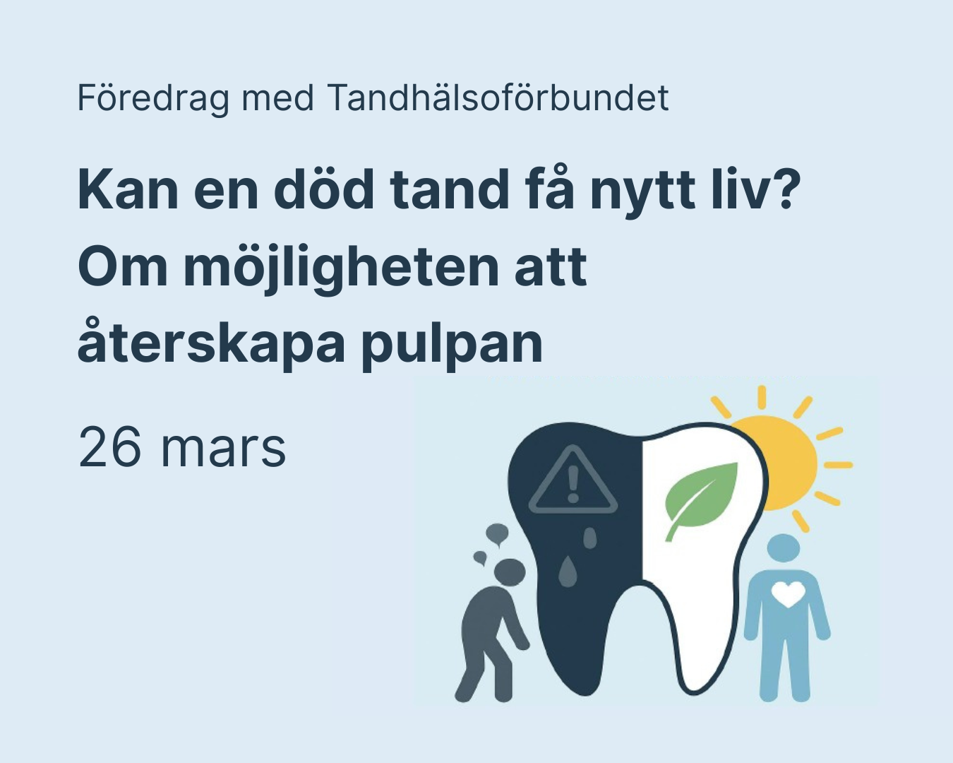 Kan en död tand få nytt liv? Om möjligheten att återskapa pulpan - Föredrag 26 mars
