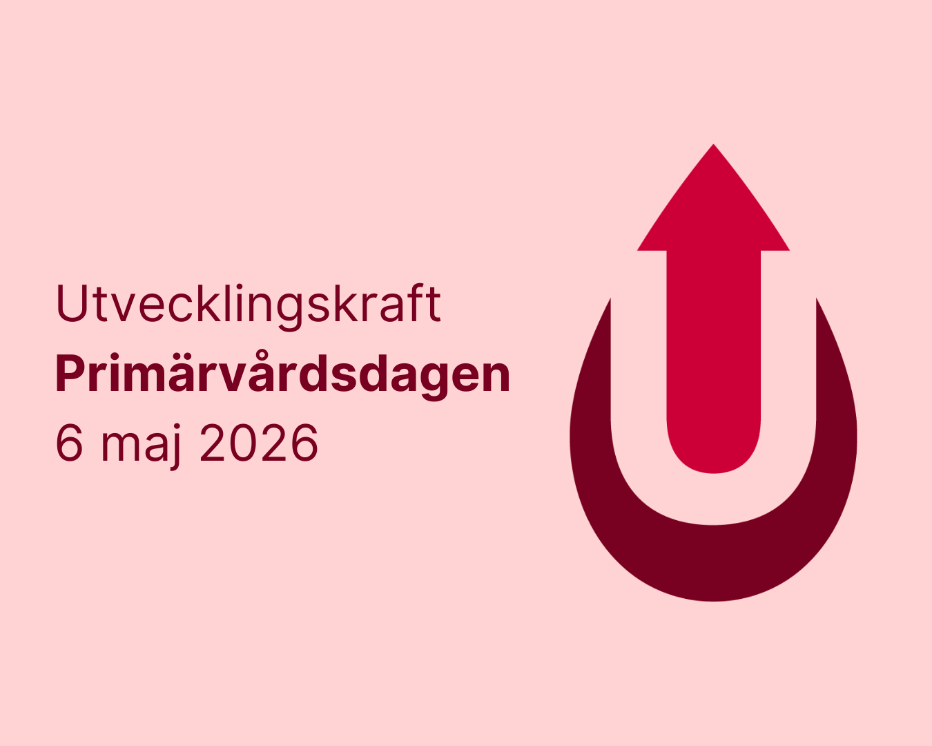 Utvecklingskraft - Primärvårdsdagen - 6/5 kl. 8.00-16.00