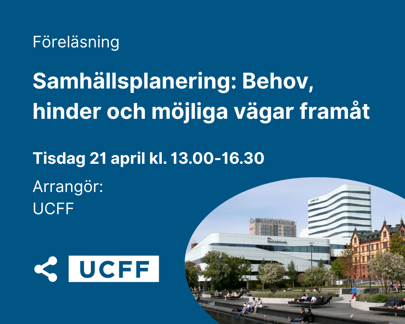 Samhällsplanering: Behov, hinder och möjliga vägar framåt - UCFF - 21/5 kl. 13.00-16.30