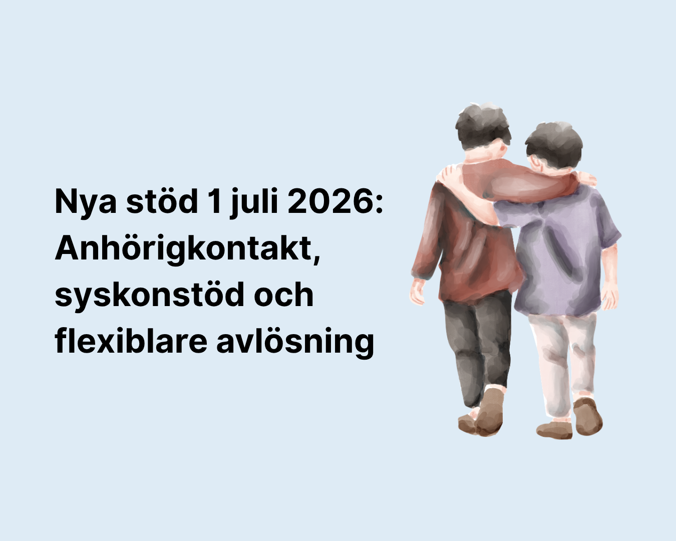 Nya regler för anhörigstöd från den 1 juli 2026