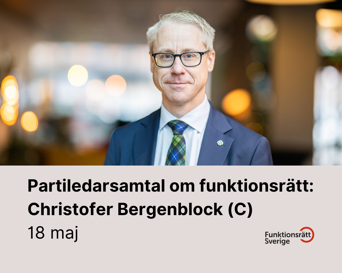 Partiledarsamtal om funktionsrätt: Christoffer Bergenblock (C) - Funktionsrätt Sverige - 18/5 kl. 13.00-13.30