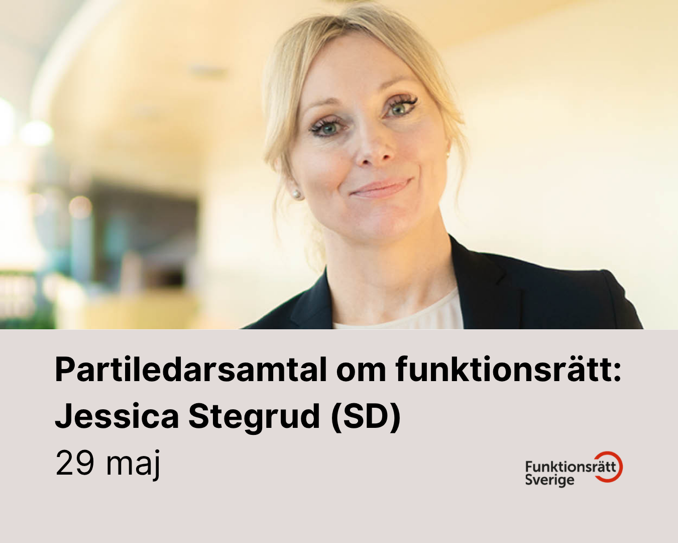 Partisamtal om funktionsrätt: Jessica Stegrud (SD) - Funktionsrätt Sverige - 29/5 kl. 10.30-11.00