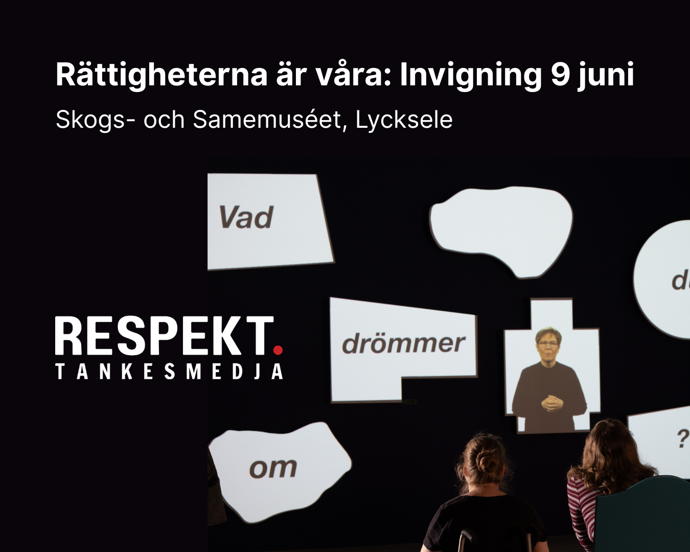 Rättigheterna är våra: Invigning - Skogs- och Samemuséet Lycksele - 9/6 kl. 18.30-20.00