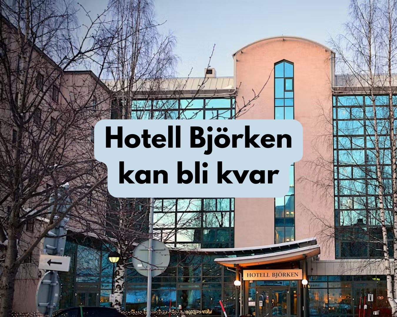 Hotell Björken kan bli kvar - överklagan bifalles