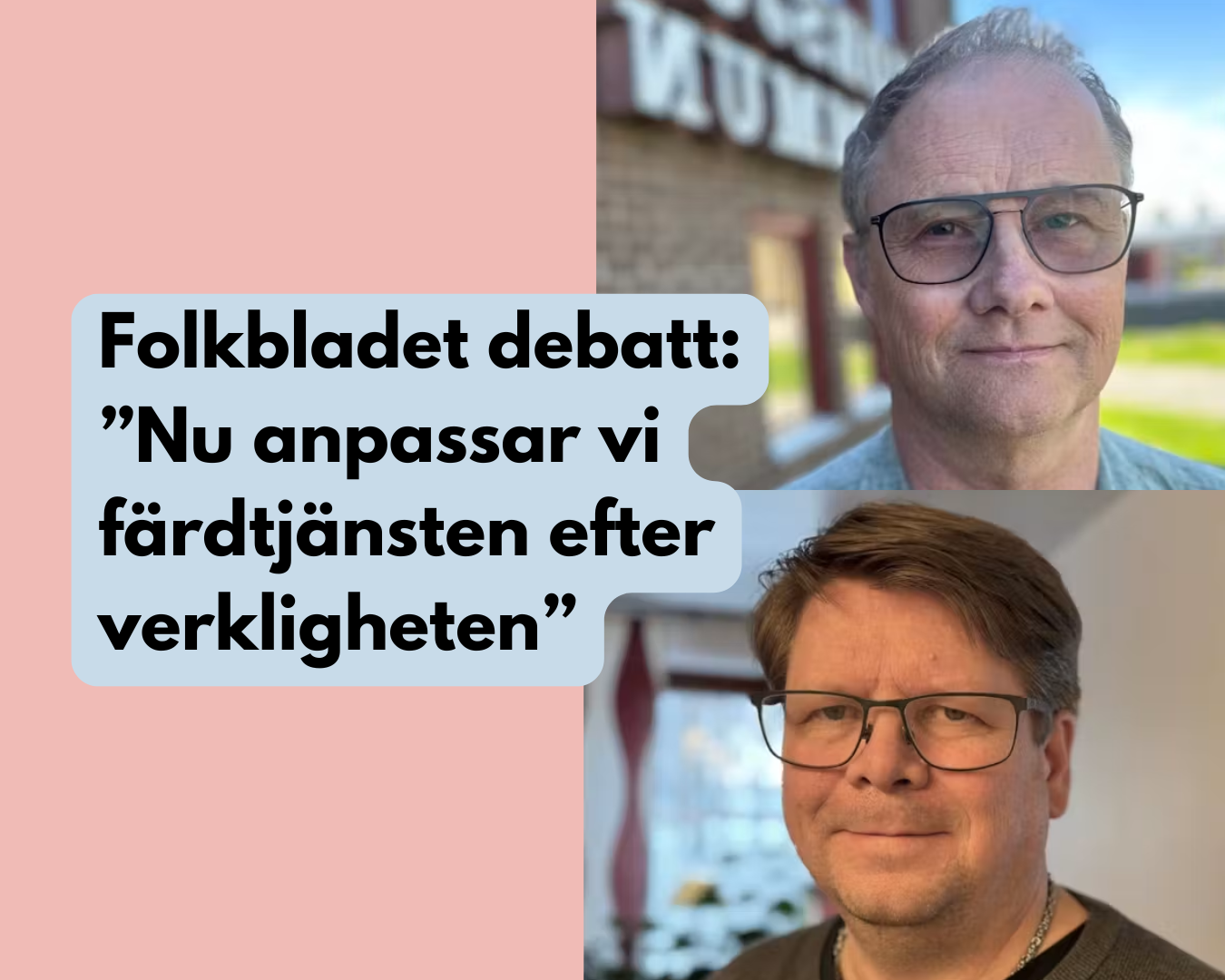 Folkbladet debatt: ”Nu anpassar vi färdtjänsten efter verkligheten”