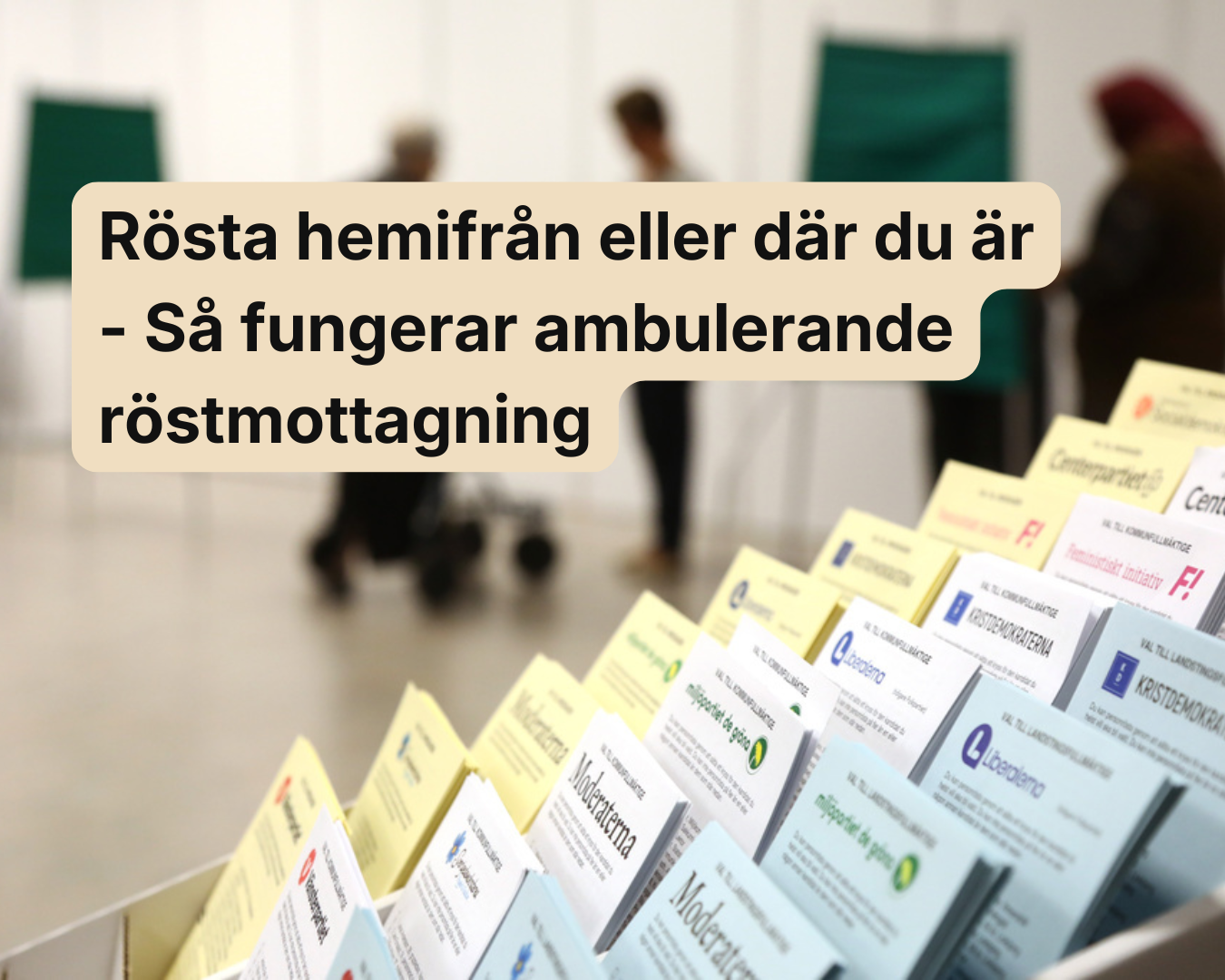 Rösta hemifrån eller där du är - Så fungerar ambulerande röstmottagning