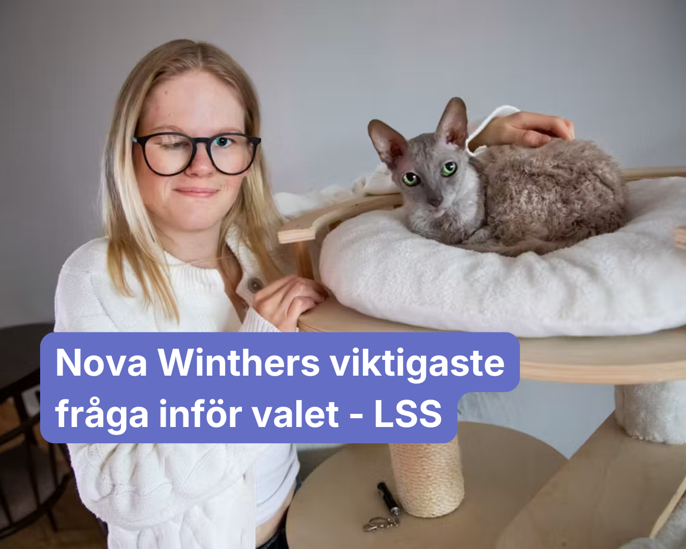 Novas viktigaste fråga i valet är LSS: ”Jag ska kunna leva som alla andra” - VK-artikel