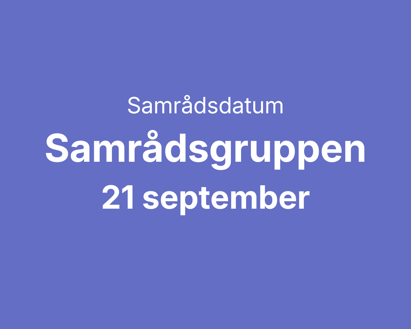Samrådsgruppen - Samverkansmöten - 21/9 kl. (tid kommer snart)