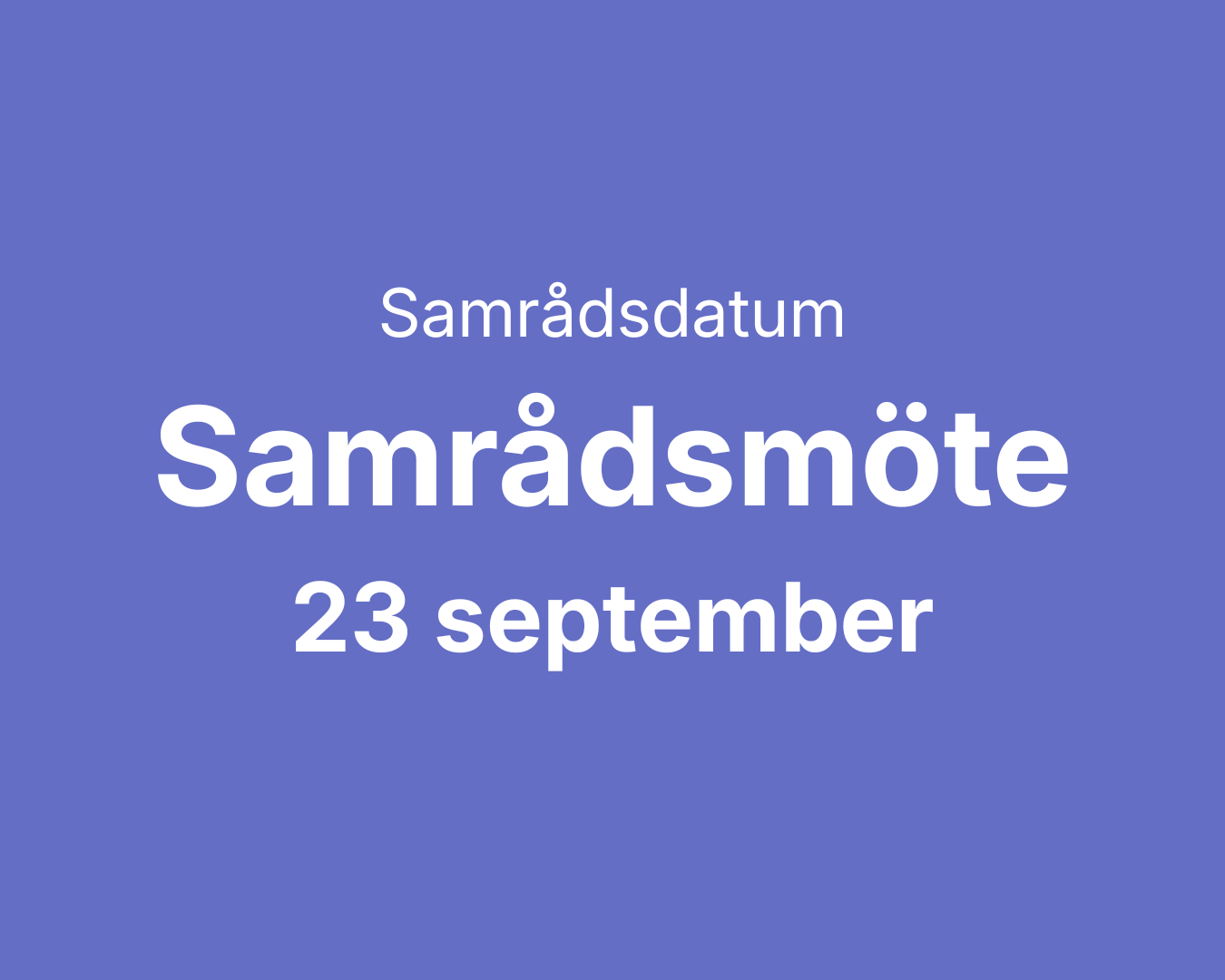 Samrådsmöte - Samverkansmöten - 23/9 kl. (tid kommer snart)
