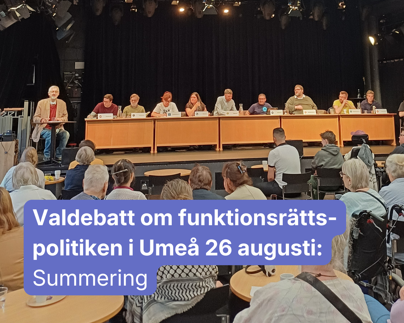 Valdebatt om funktionsrättspolitiken i Umeå - Summering av debatten
