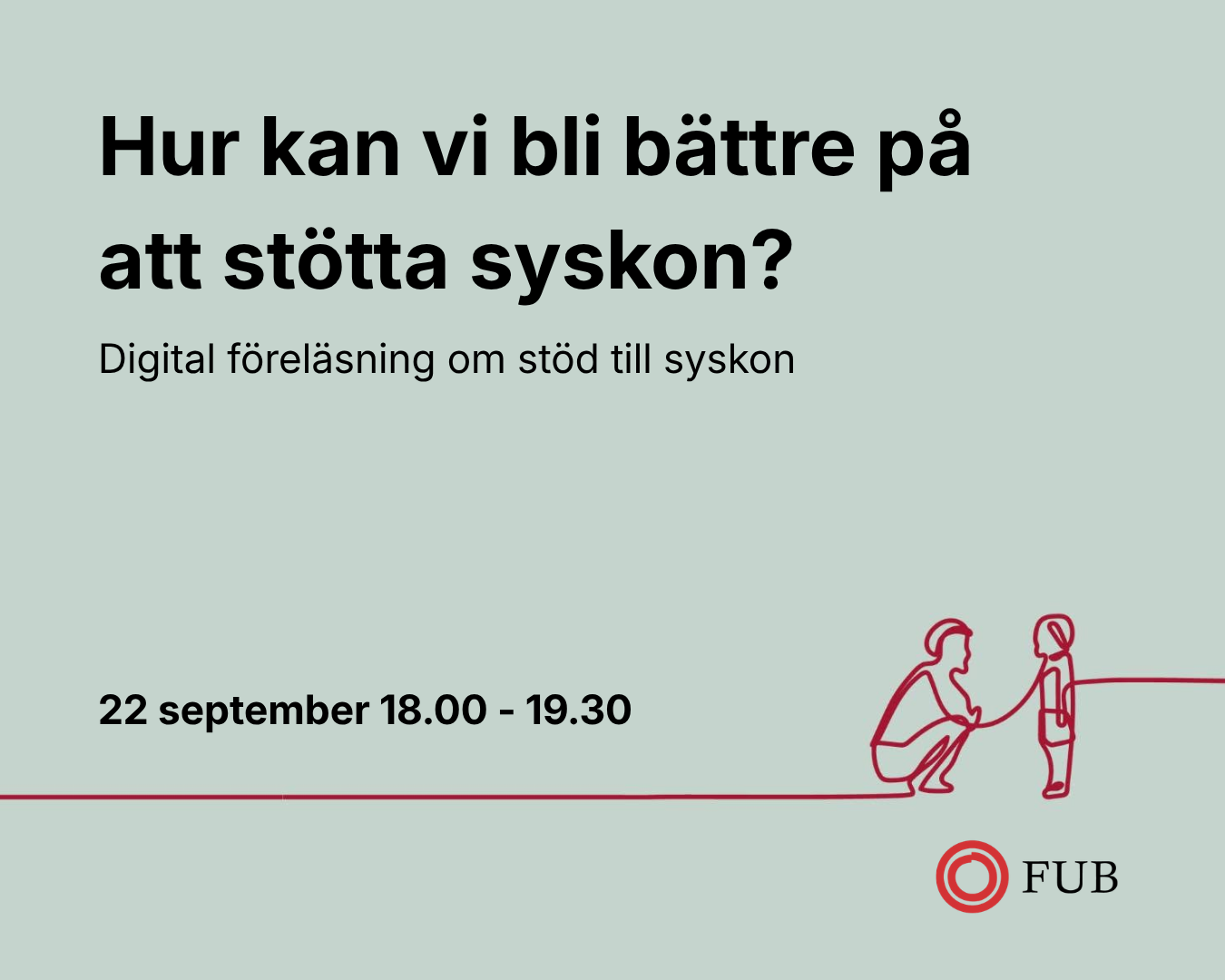 Webbinarium: Hur kan vi bli bättre på att stötta syskon? - FUB - 22/9 kl. 18.00 - 19.30