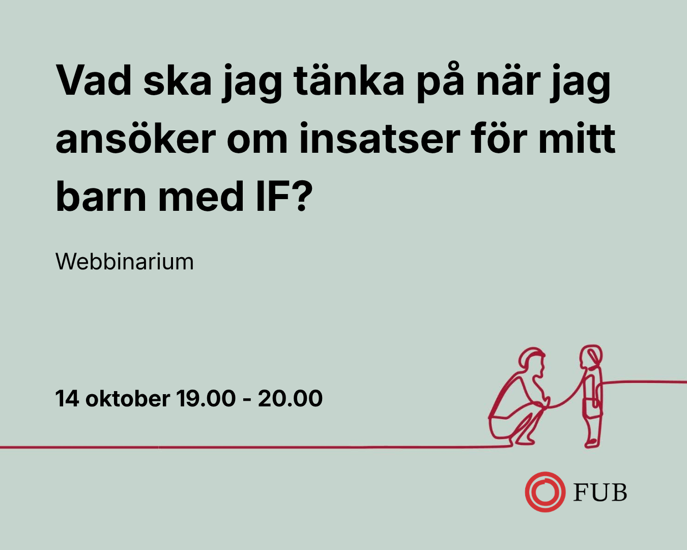 Webbinarium: Vad ska jag tänka på när jag ansöker om insatser för mitt barn med IF? - FUB - 14/10 kl. 19.00 - 20.00