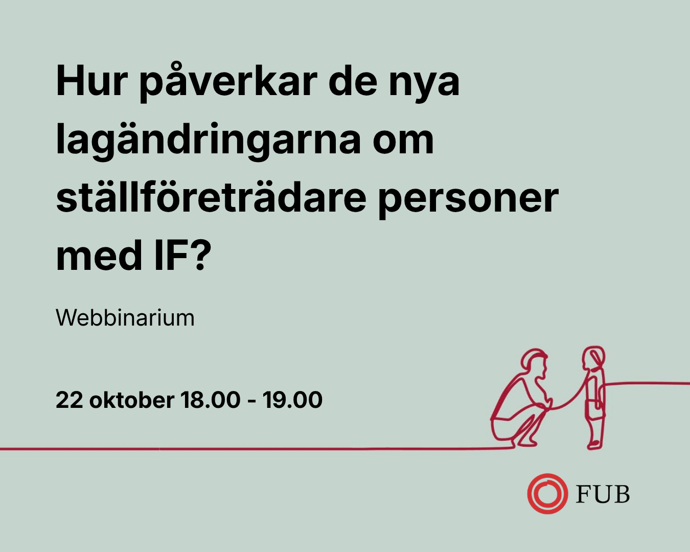 Webbinarium: Hur påverkar de nya lagändringarna om ställföreträdare personer med IF? - FUB - 22/10 kl. 18.00 - 19.00