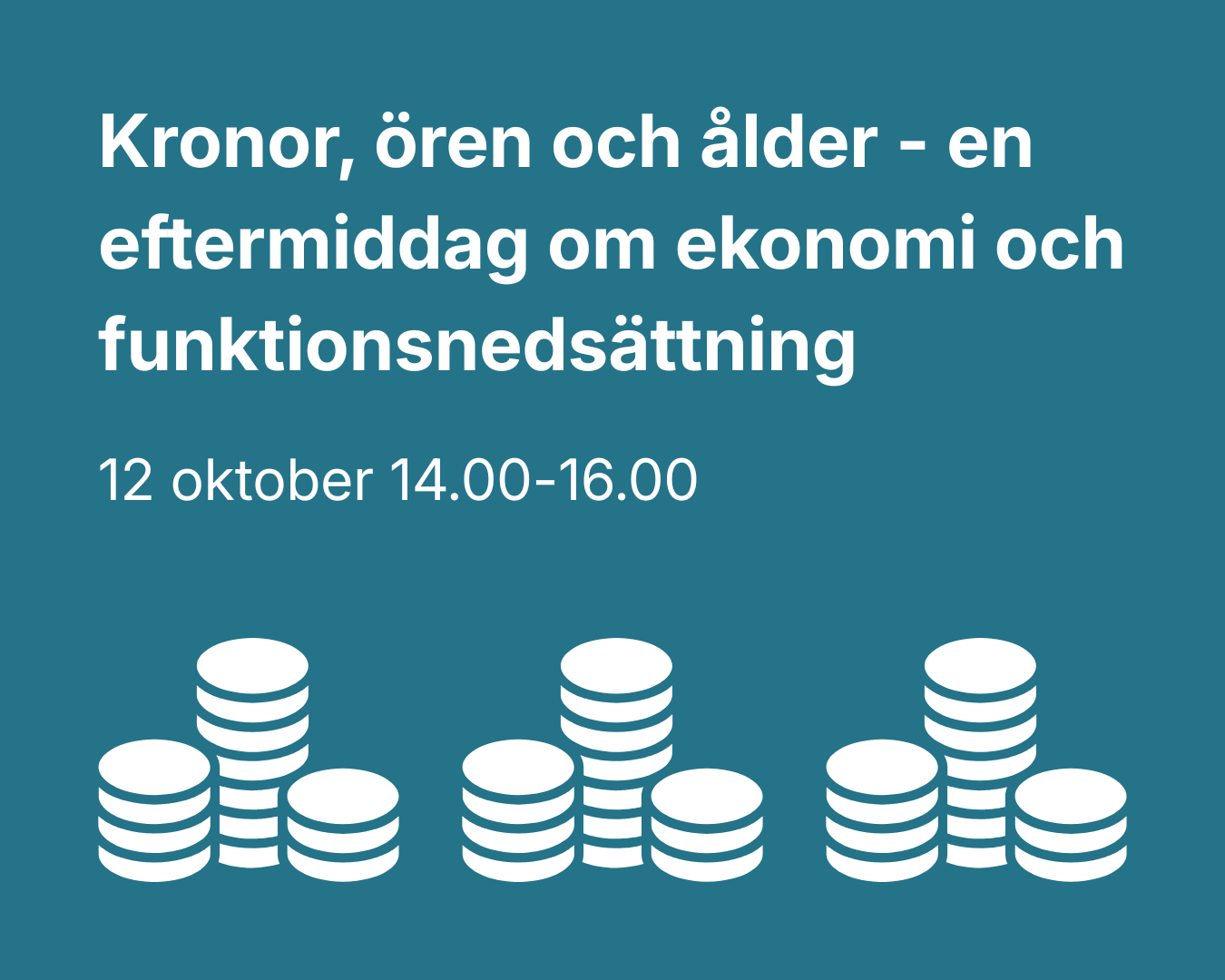 Kronor, ören och ålder - en eftermiddag om ekonomi och funktionsnedsättning