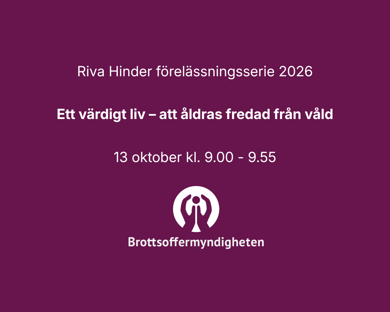 Riva Hinder föreläsningsserie 2 - Brottsoffermyndigheten - 13/10 kl. 9.00 - 9.55