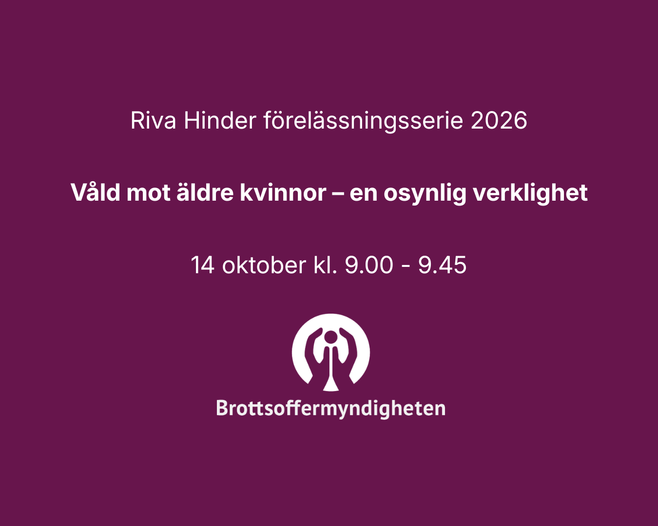 Riva Hinder föreläsningsserie 3 - Brottsoffermyndigheten - 14/10 kl. 9.00 - 9.45