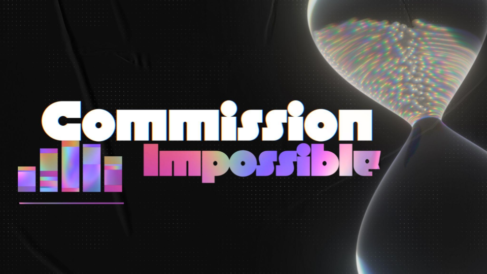 Graphic with the words “Commission Impossible” in bold white and pink gradient lettering, alongside a colourful bar chart icon and a glowing hourglass on a dark, futuristic background.