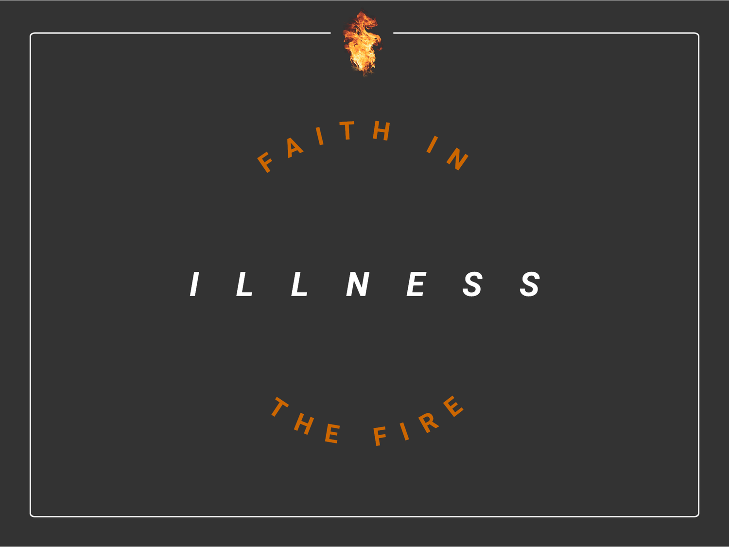 Faith in the Fire | Illness episode artwork