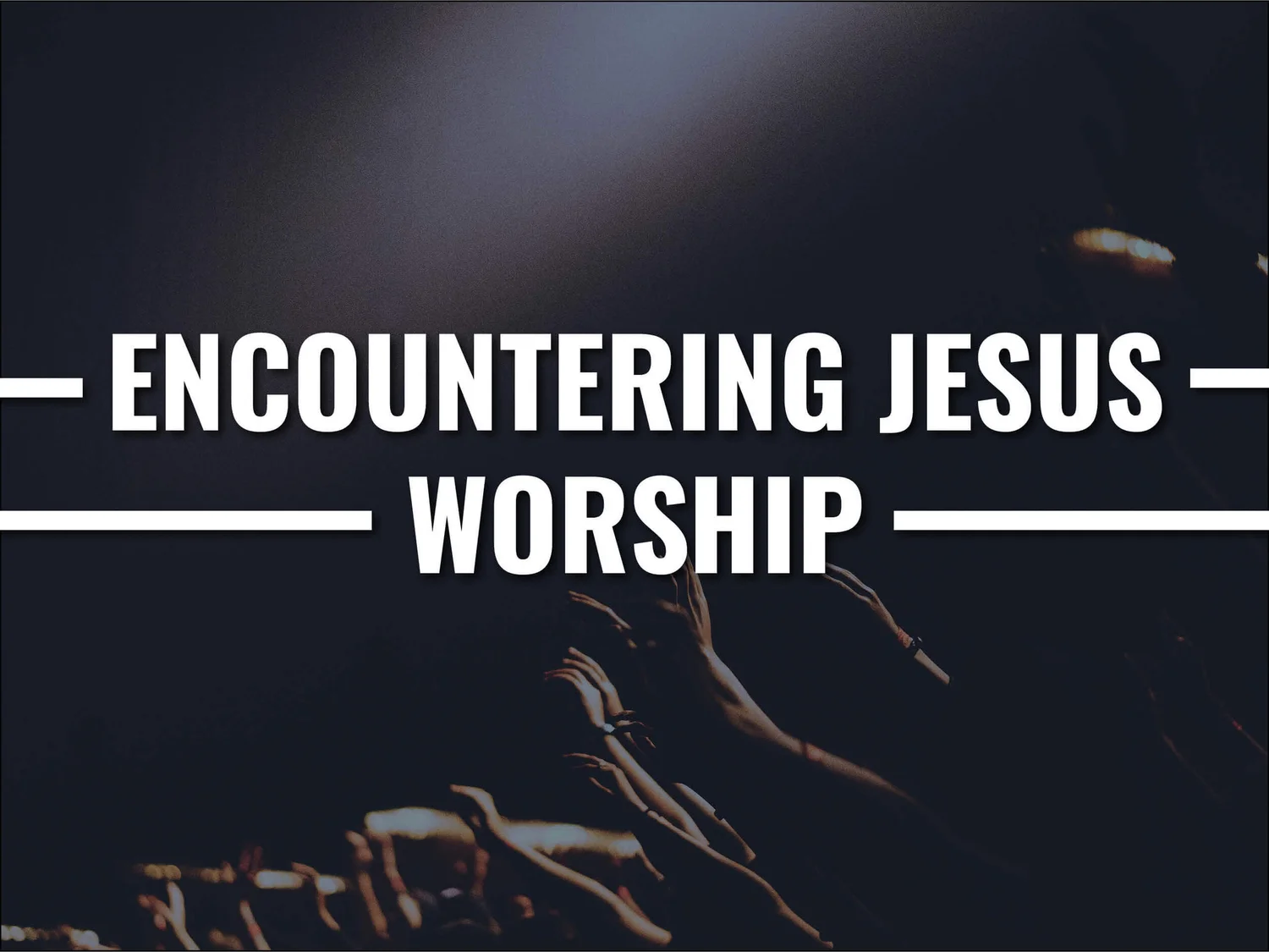 Encountering Jesus | Worship episode artwork