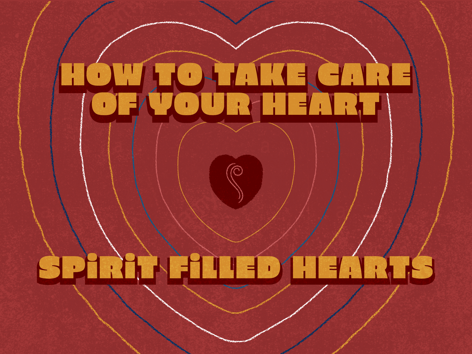 How to Take Care of Your Heart | Spirit Filled Hearts episode artwork