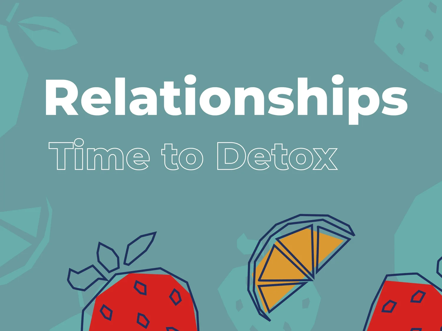 Time to Detox | Relationships episode artwork
