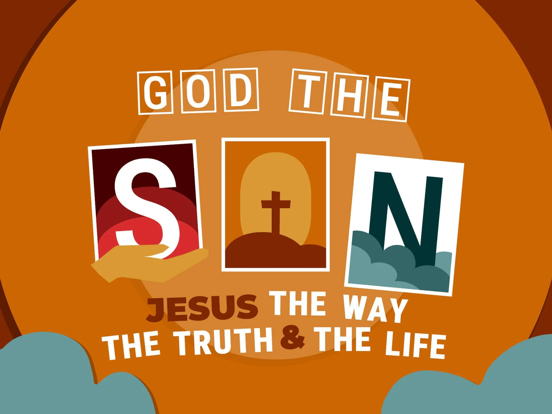 God The Son | Jesus The Way, The Truth and The Life