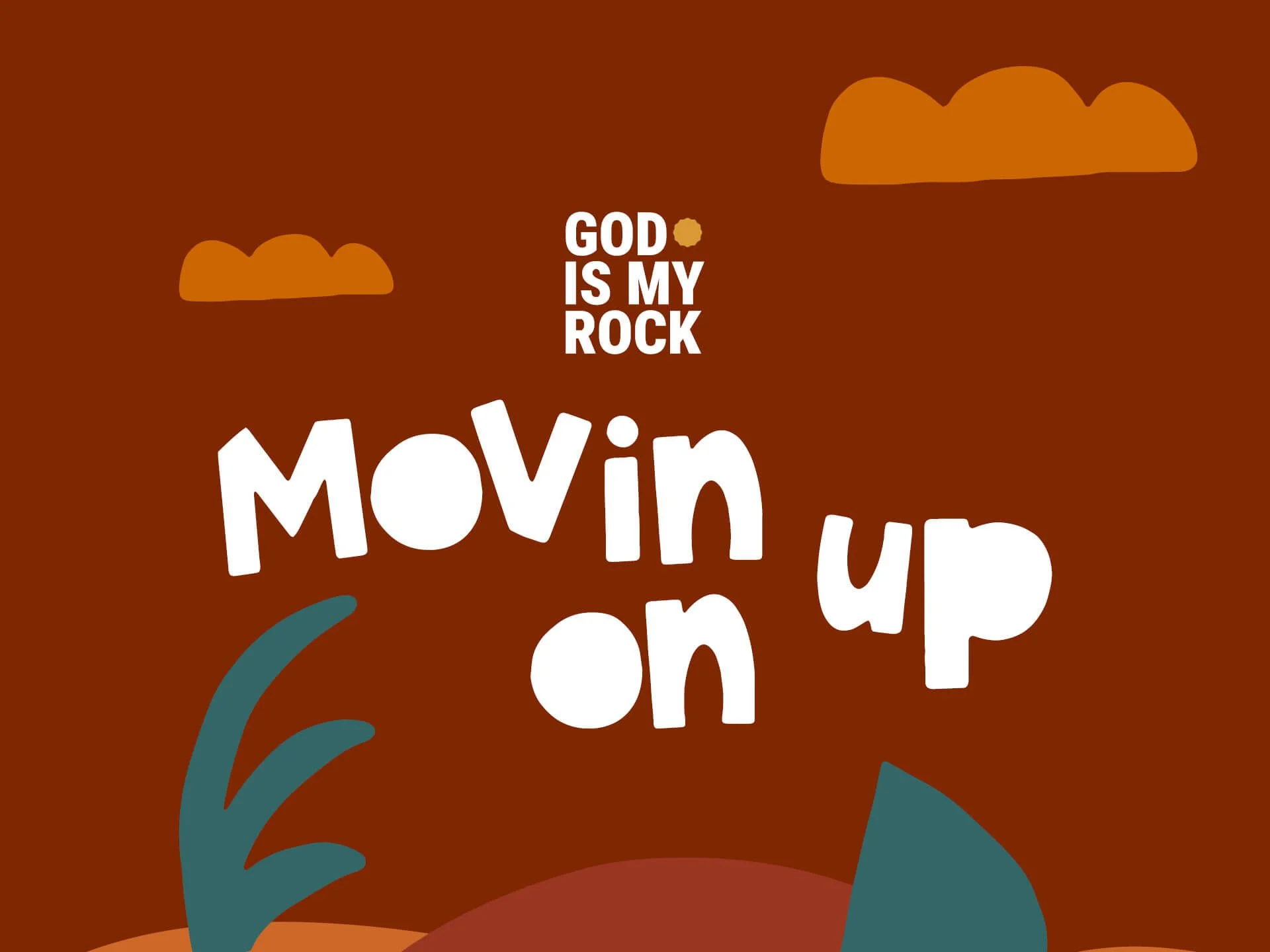 God Is My Rock | Movin On Up