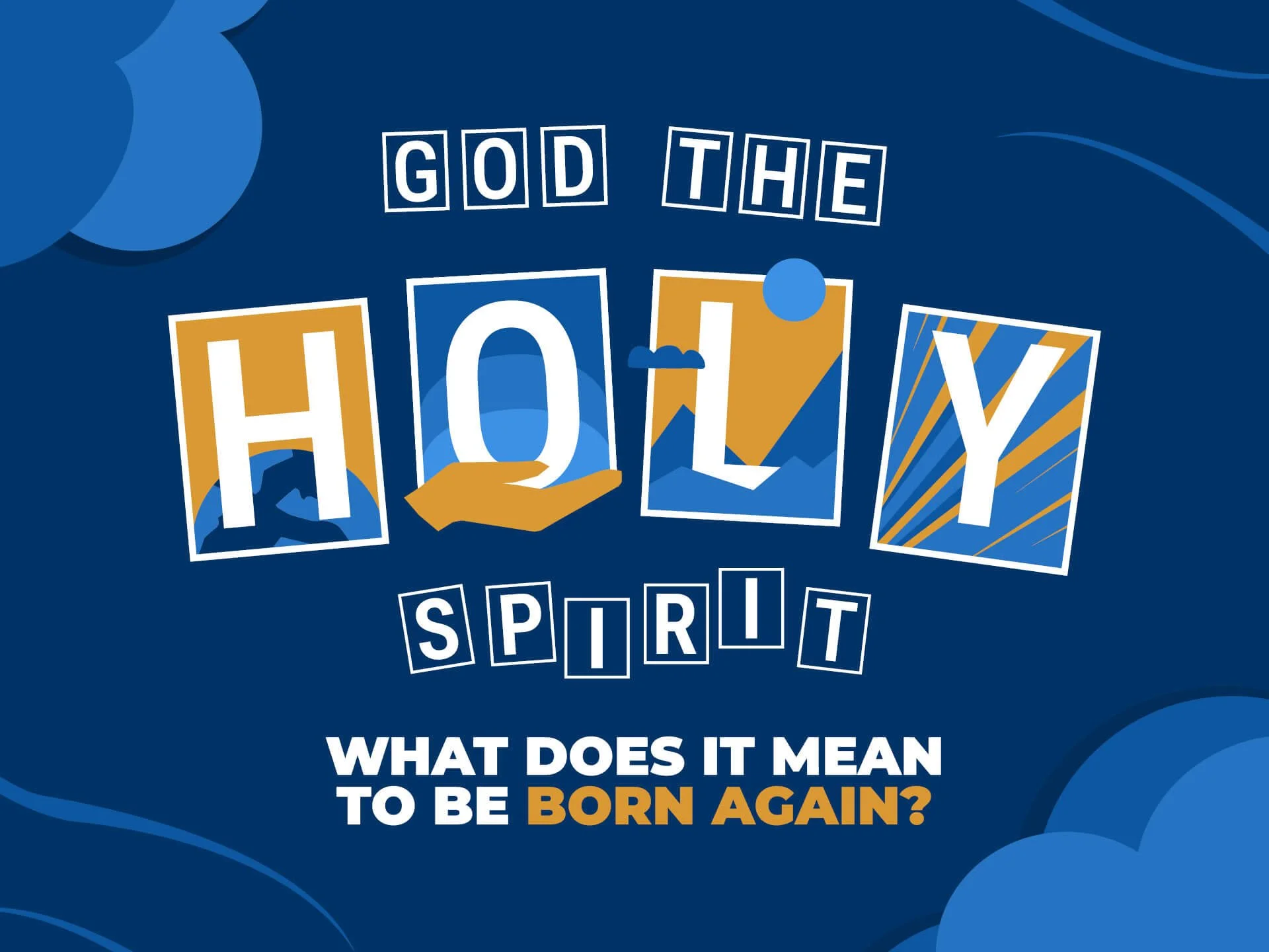 God The Holy Spirit | What Does It Mean to be Born Again?