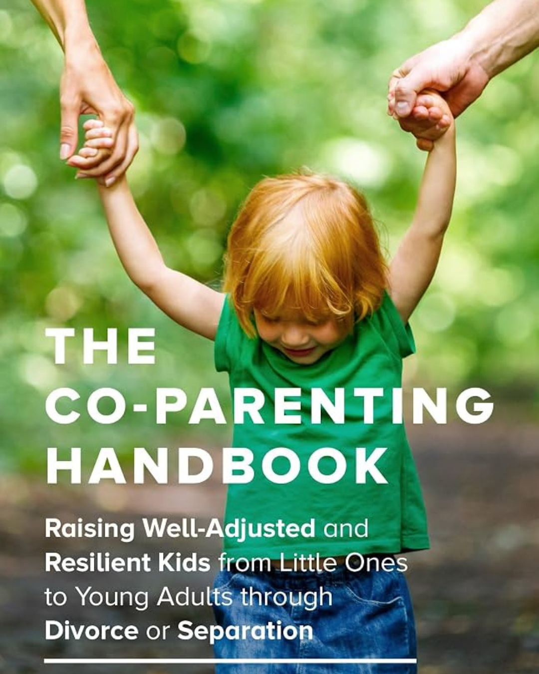 Cover of The Co-Parenting Handbook by Karen Bonnell, featuring a child holding an adult's hands and guidance for raising resilient children through divorce or separation.